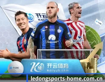 乐动体育官网首页的故事 - 体育资讯内容服务(LEDONGSPORTS)